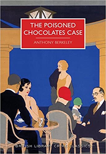 Book Review: The Poisoned Chocolates Case by Anthony Berkeley, Edited by Martin Edwards&nbsp;(1929)
