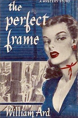 The Perfect Frame by William Ard&nbsp;(1951)