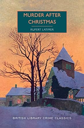 Murder After Christmas by Rupert Latimer (1944) | #ReadingChallenge | #20BooksOfChristmas |&nbsp;7/20