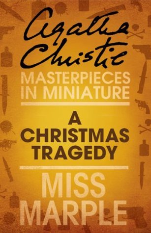 A Christmas Tragedy by Agatha Christie (1930) | #2025ChristmasReadingChallenge | #20BooksOfChristmas |&nbsp;1/20
